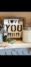 Load image into Gallery viewer, Love You Mom
