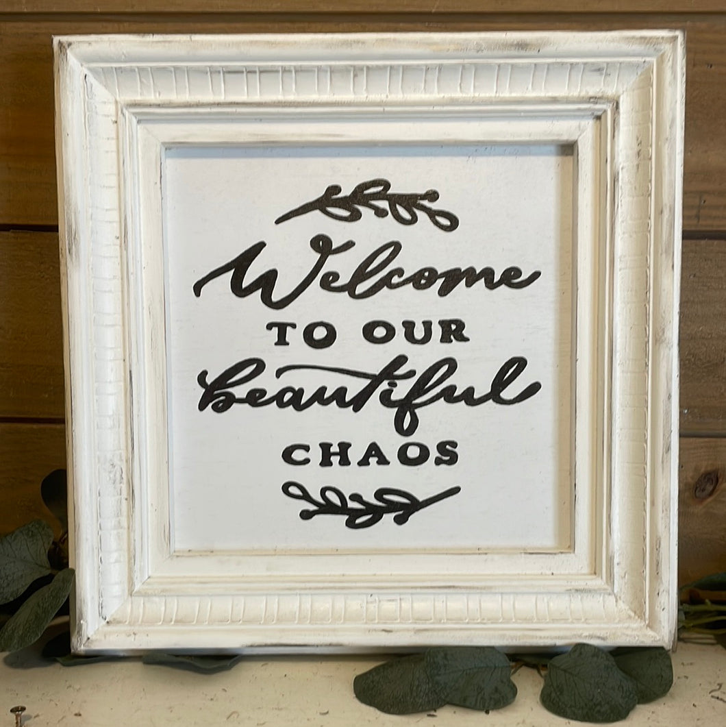Welcome to our beautiful chaos sign