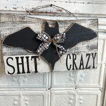 Load image into Gallery viewer, Bat shit crazy
