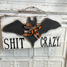 Load image into Gallery viewer, Bat shit crazy
