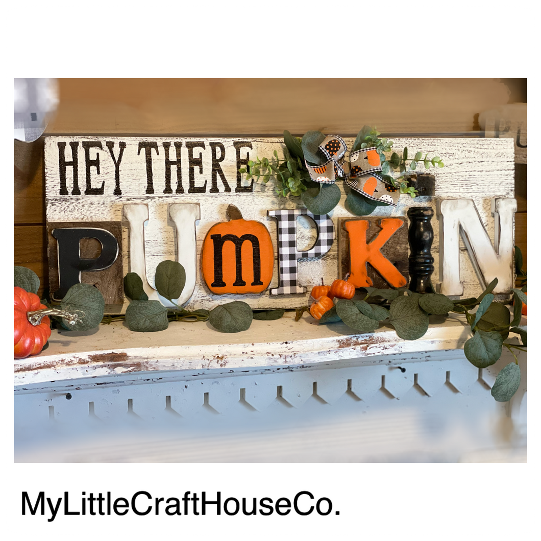 Hey there pumpkin sign