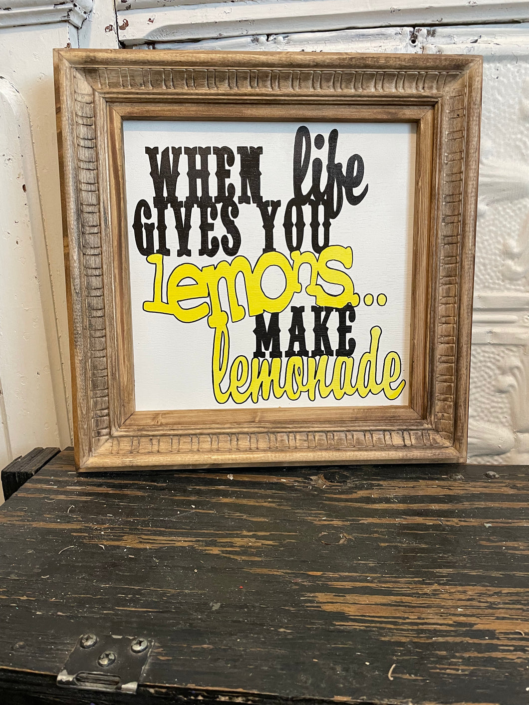 When life gives you lemons sign