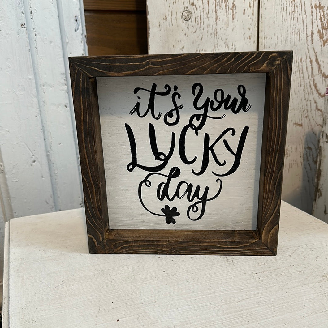 It’s your lucky day sign