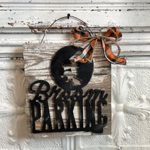 Load image into Gallery viewer, Broom parking sign

