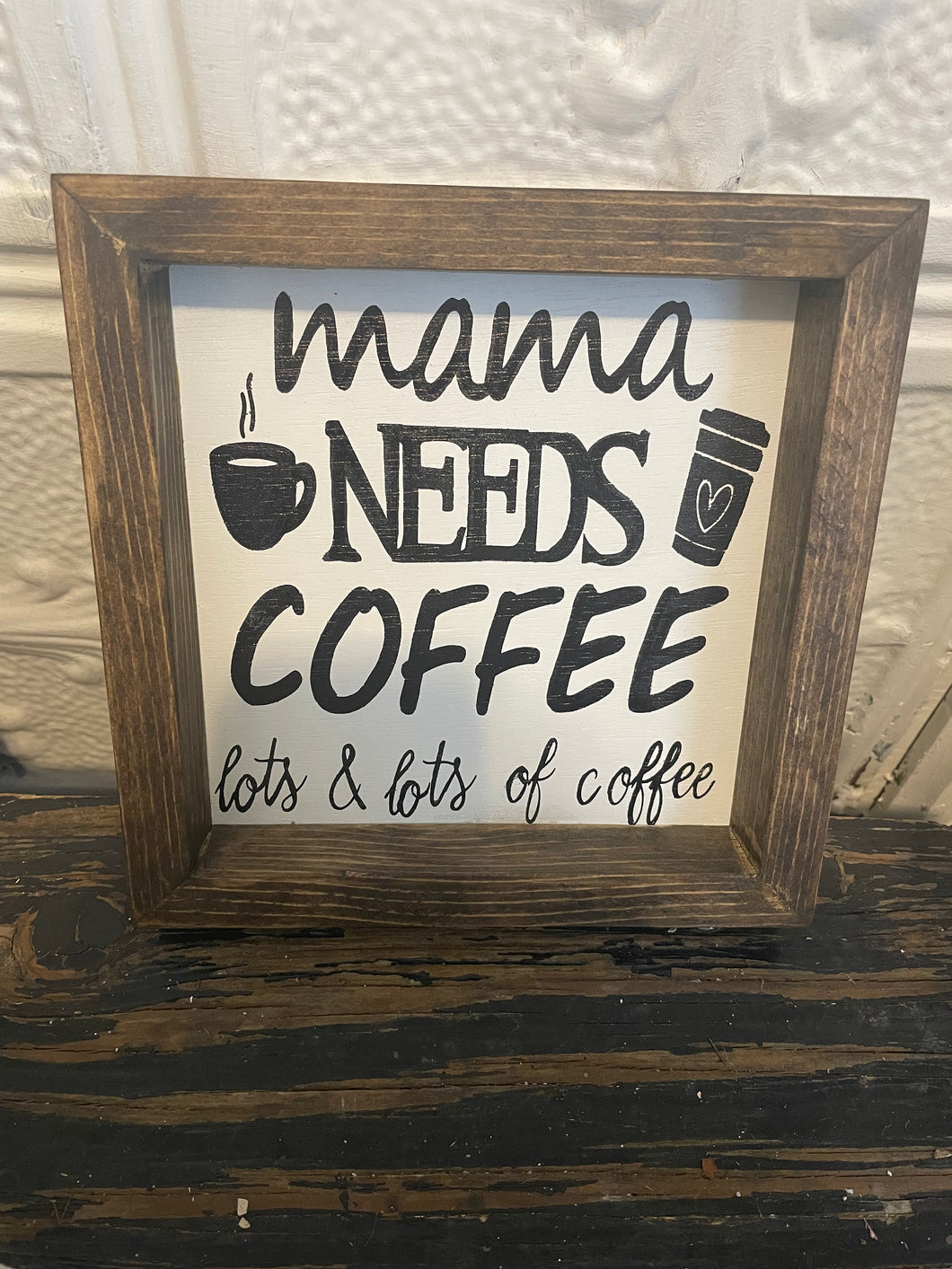 Mama needs coffee sign