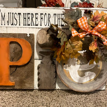 Load image into Gallery viewer, I’m just here for the PIE sign
